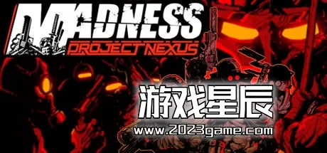 PC《狂暴之徒：联合计划 MADNESS: Project Nexus》英文版下载v2.1.0.e
